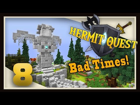HermitQuest Ep8 -  Bad Times!