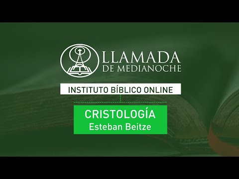 CT06 | Llamada de Medianoche / Instituto Bíblico / Cristología, Esteban Beitze - Clase 06