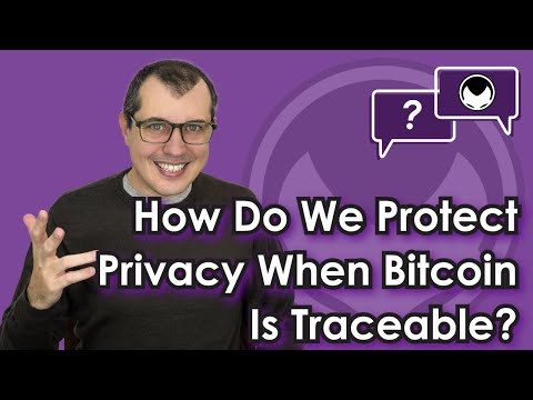 Bitcoin Q&A: How Do We Protect Privacy when Bitcoin is Traceable? Video