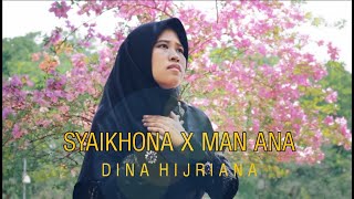 Download lagu MAN ANA x SYAIKHONA | Dwi Dina Hijriana mp3