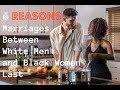 Six Reasons Why White Men And Black Women Marriages Last Not PC
