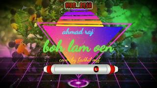 Download lagu Ahmad raj Boh lam oen-cover by fadhil mjf~lirik lagu mp3 Download lagu Ahmad raj Boh lam oen-cover by fadhil mjf~lirik lagu mp3