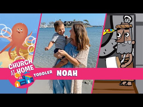 Church at Home | Toddlers | Noah - Happy Harbor