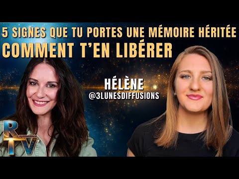 Mémoires transgénérationnelles : 5 indices cachés qui influencent votre vie - Avec Hélène