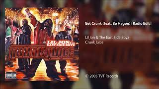 Lil Jon &amp; The East Side Boyz - Get Crunk (feat. Bo Hagon) [Radio Edit]