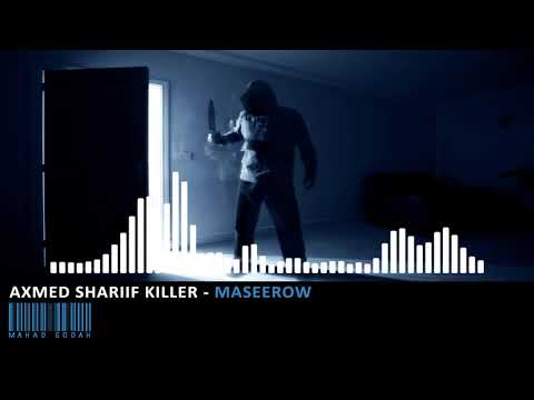 Axmed Shariif Killer - Maseerow
