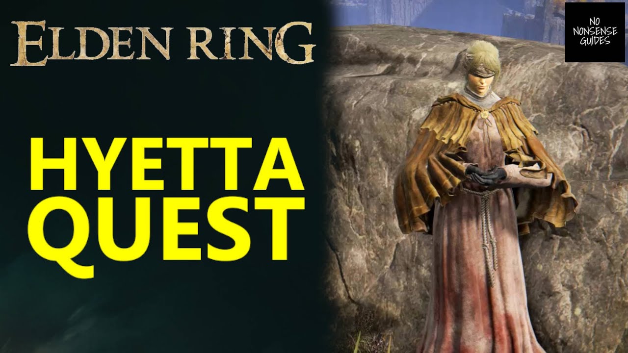 Elden Ring Hyetta Quest All Steps & Locations How to Unlock