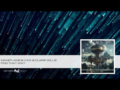 MakeFlame, h.x.e. & Claire Willis - Find That Way