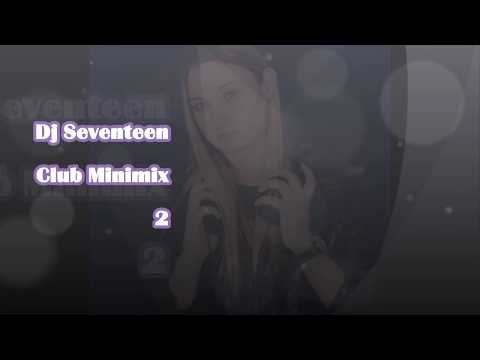 Dj Seventeen Club Minimix 2: The 7Teen Movie#2