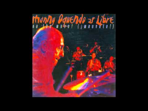 MANNY OQUENDO & LIBRE: On The Move!