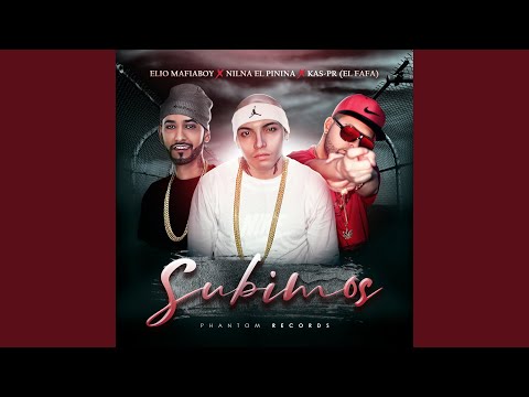 Subimos (feat. Elio Mafiaboy & Nilna el Pinina)
