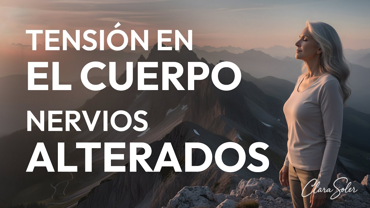 Meditación para nervios alterados y tensiones del cuerpo por estrés