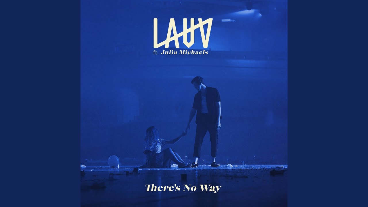 Cover for the song 'There's No Way' by artist(s) 'Lauv, Julia Michaels, Ari Leff, Ian Kirkpatrick, Justin Tranter'