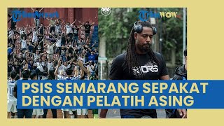 PSIS Semarang Kabarnya Sudah Deal dengan Pelatih Asing, Inilah Sosoknya