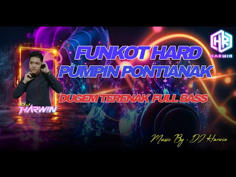 FUNKOT HARD PUMPIN PONTIANAK | DJ DUGEM DISKOTIK TERENAK FULL BASS 2025
