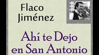 Flaco Jiménez:  Ahí te Dejo en San Antonio