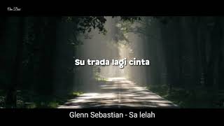 Download lagu Glenn Sebastian - Sa lelah (Teaser)  Video Lirik mp3
