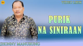 Download lagu Jhonny Manurung - Purik Na Siniraan (  Video Lirik) mp3