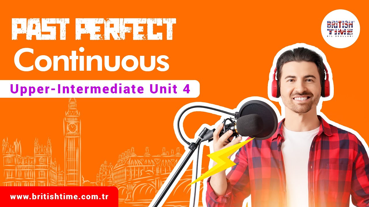Past Perfect Continuous / Upper-Intermediate Unit 4