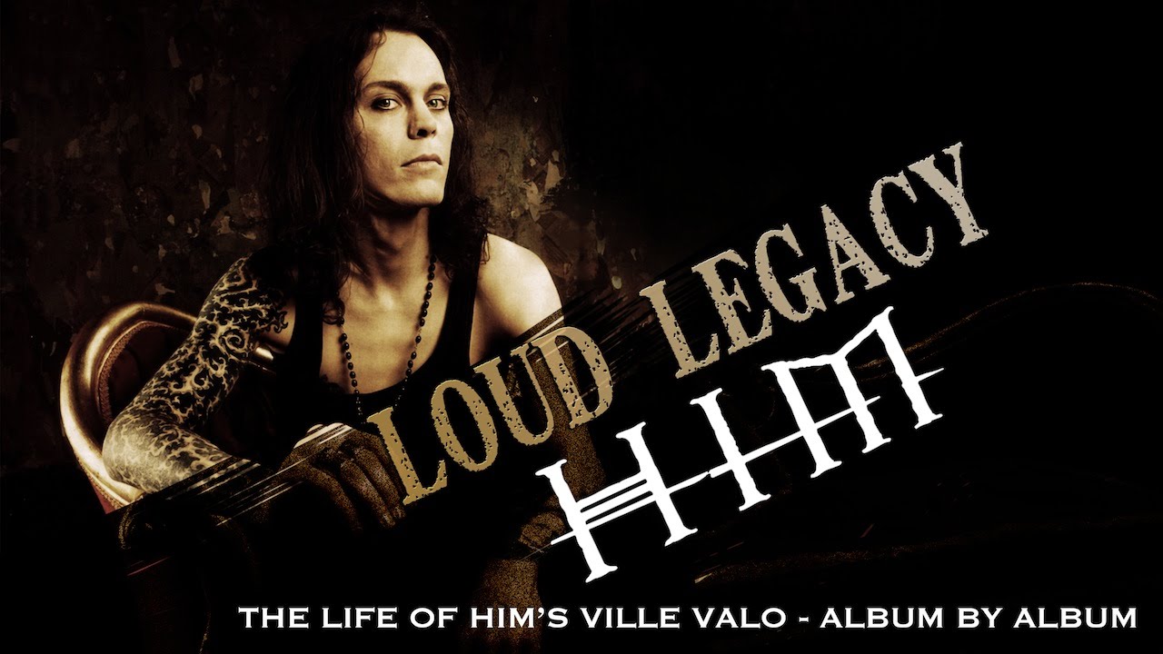 HIM's Ville Valo - Loud Legacy (Full Documentary)