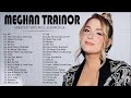 MEGHAN TRAINOR Greatest Hits Full Album 2024 - Best Songs OF MEGHAN TRAINOR Playlist 2024