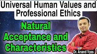 Natural Acceptance | Characteristics | Universal Human Values and Professional Ethics | Unit 1 Part6