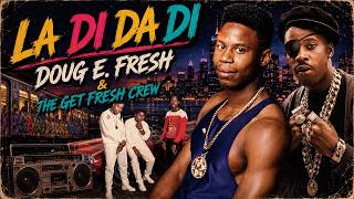 La Di Da Di - Doug E. Fresh &amp; The Get Fresh Crew (1985)