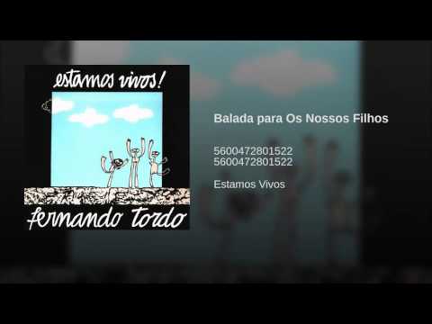 FERNANDO TORDO - BALADA PARA OS NOSSOS FILHOS ( ARY DOS SANTOS - FERNANDO TORDO )