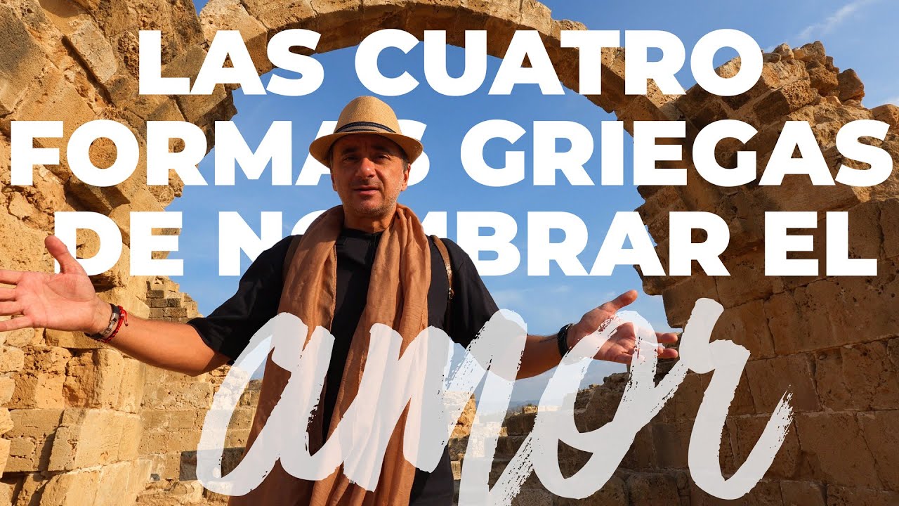 🟢Las cuatro formas griegas de nombrar el AMOR