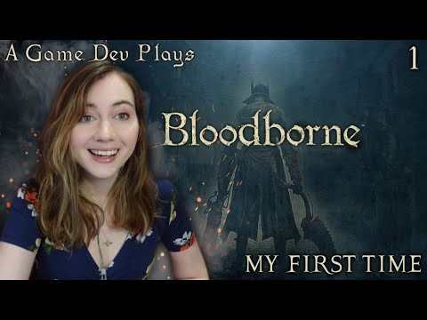 My FIRST FromSoft Game and Bloodborne Experience | A Game Dev Plays [Part 1]
