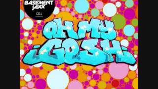 Basement Jaxx  Oh My Gosh