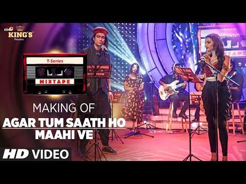 Making of Agar Tum Saath Ho/ Maahi Ve | T-Series Mixtape | Jubin Nautiyal & Prakriti Kakar