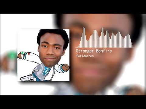 Peridarren - Stronger Bonfire (Childish Gambino x Daft Punk x Kanye West)
