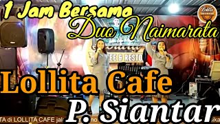 Download lagu 1 Jam Bersama DUO NAIMARATA Di LOLLITA CAFE - P. SIANTAR || Jl. Gereja No. 115. mp3 Download lagu 1 Jam Bersama DUO NAIMARATA Di LOLLITA CAFE - P. SIANTAR || Jl. Gereja No. 115. mp3