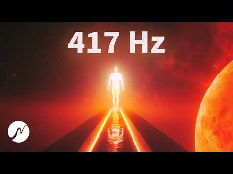 Release Negative Energy & Strengthen Emotional Stability (417 Hz Solfeggio Frequencies)