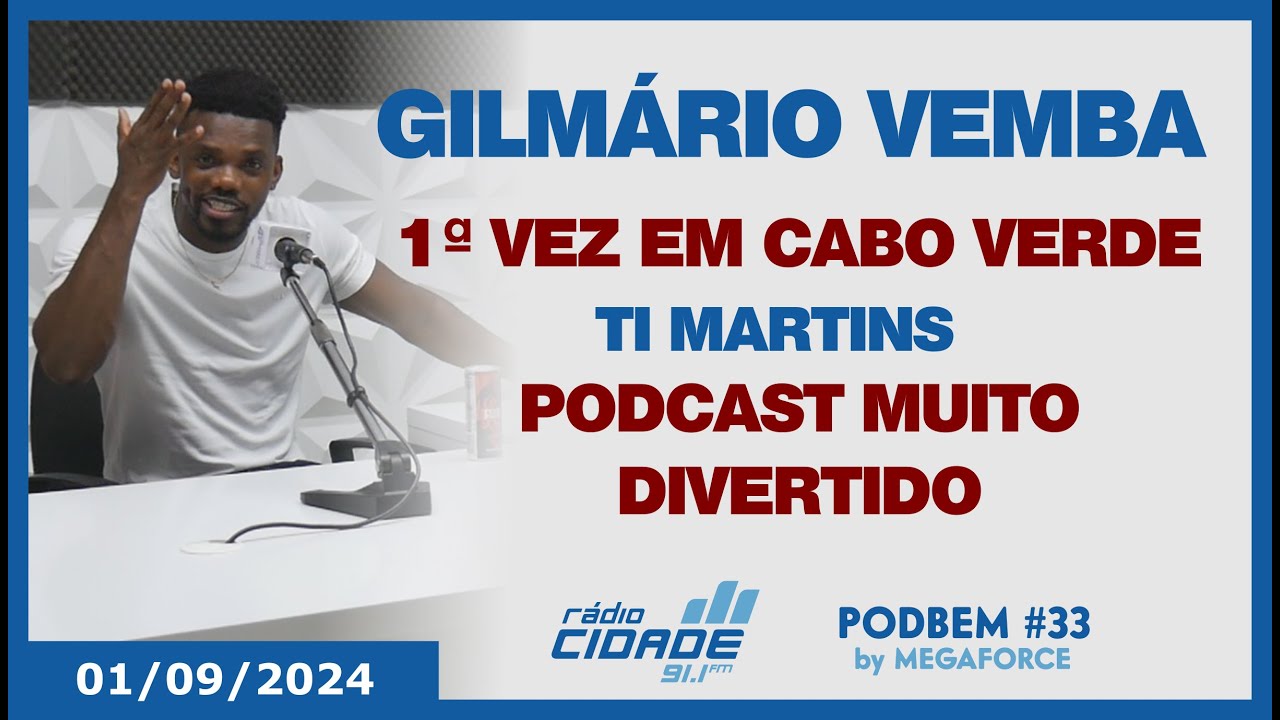 GILMÁRIO VEMBA num PODCAST divertido pela 1ª Vez em Cabo Verde - PODBEM #33