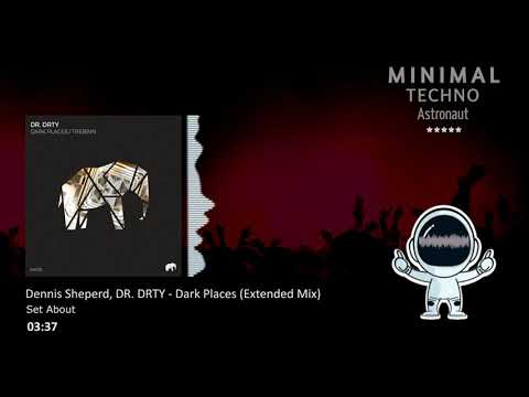 Dennis Sheperd, DR. DRTY - Dark Places (Extended Mix) [Set About]