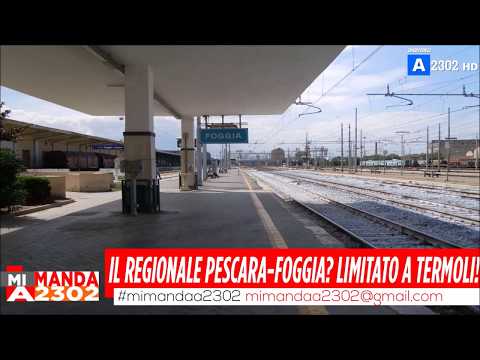 Mi Manda A2302 del 20 luglio - Il taglio del Regionale Pescara-Foggia