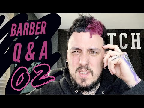 BARBER Q & A #2 - Can't believe the questions!?&#
