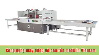 MÁY GHÉP GỖ CAO TẦN CHẤT LƯỢNG CAO - MADE IN VIỆT NAM