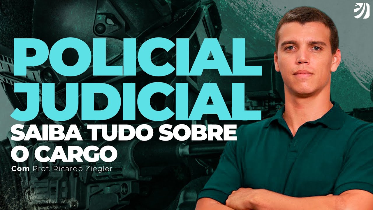 CONCURSO POLICIAL JUDICIAL: SAIBA TUDO SOBRE O CARGO (Ricardo Ziegler)