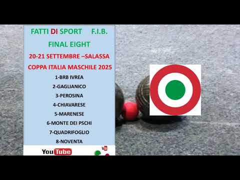 Bocce : Elenco Squadre qualificate Final Eight - Salassa (TO) 20 - 21 Settembre 2025