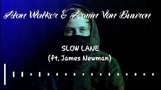 Alan Walker &amp; Armin Van Buuren - Slow Lane ft. James Newman (Unreleased Version)