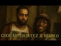 OK BLEEZ X HERBLO COOK UP