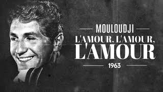 Mouloudji - L&#39; amour L&#39; amour L&#39; amour