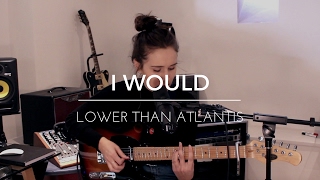 Lower Than Atlantis - I Would Cover