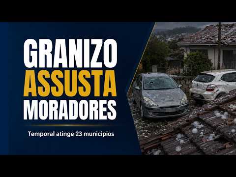 Granizo deixa mais de mil famílias afetadas em Santa Catarina