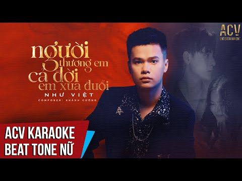 Karaoke | Người Thương Em Cả Đời Em Xua Đuổi - Như Việt | Beat Tone Nữ