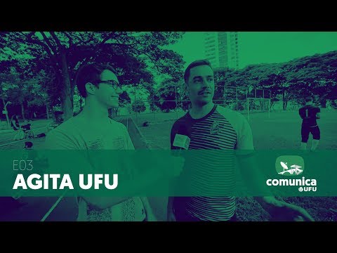 Comunica UFU - E03 - Agita UFU