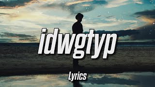 lovelytheband - idwgtyp (Lyrics)